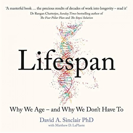 Lifespan: Why We Age - and Why We Don’t Have To